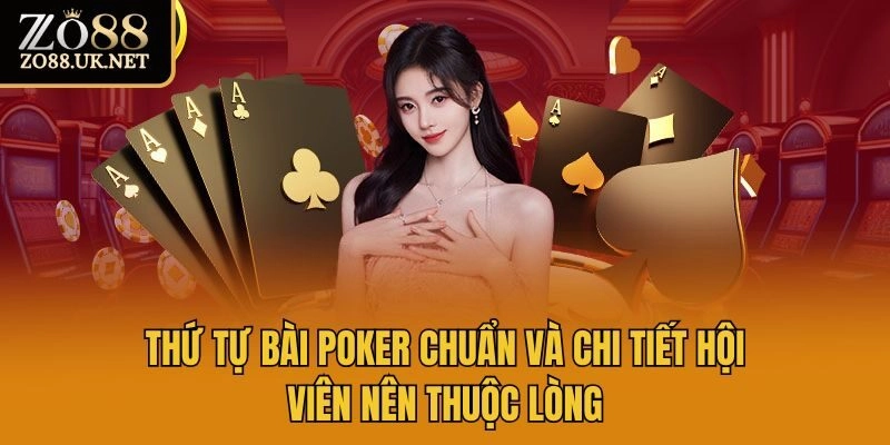 Thứ tự bài Poker chuẩn và chi tiết hội viên nên thuộc lòng