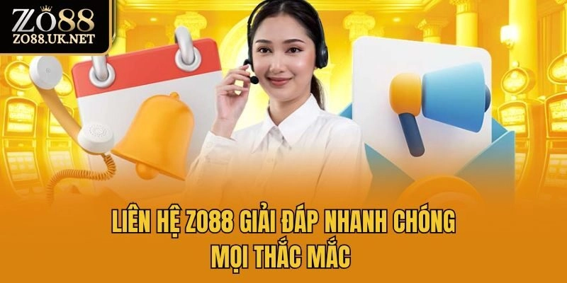 Liên hệ Zo88 giải đáp nhanh chóng mọi thắc mắc 